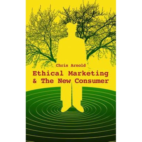 Pre-Owned Ethical Marketing and the New Consumer (Hardcover) 0470743026 9780470743027