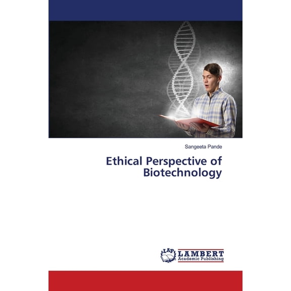 Ethical Perspective of Biotechnology, (Paperback)
