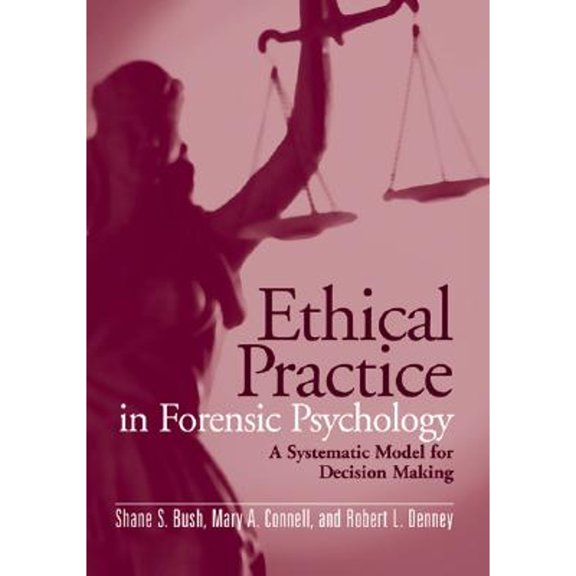 Pre-Owned Ethical Practice in Forensic Psychology: A Systematic Model for Decision Making (Hardcover) 1591473950 9781591473954
