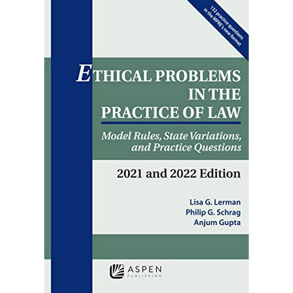 Pre-Owned Ethical Problems in the Practice of Law: Model Rules, State Variations, and Practice Questions, 2021 and 2022 Edition (Paperback) 1543815642 9781543815641