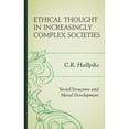 thumbnail image 1 of Pre-Owned Ethical Thought in Increasingly Complex Societies: Social Structure and Moral Development (Hardcover 9781498536325) by C.R. Hallpike, 1 of 1