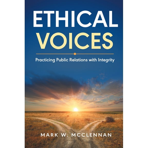 Ethical Voices: Practicing Public Relations With Integrity, (Paperback)
