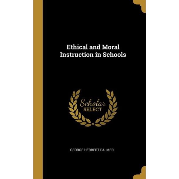 Ethical and Moral Instruction in Schools (Hardcover)
