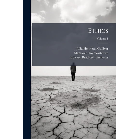 Ethics : An Investigation of the Facts and Laws of the Moral Life; Volume 1 (Paperback)