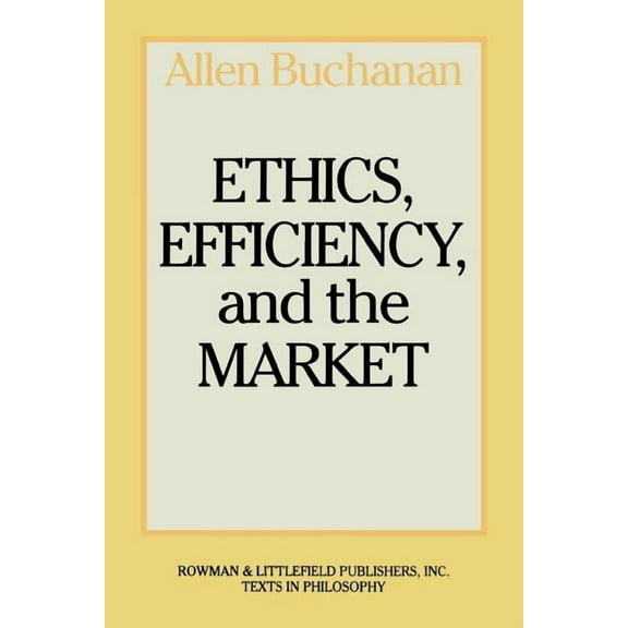 Ethics, Efficiency and the Market, (Paperback)