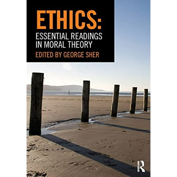 Pre-Owned Ethics: Essential Readings in Moral Theory, 9780415782319, 0415782317, Paperback, 1 edition