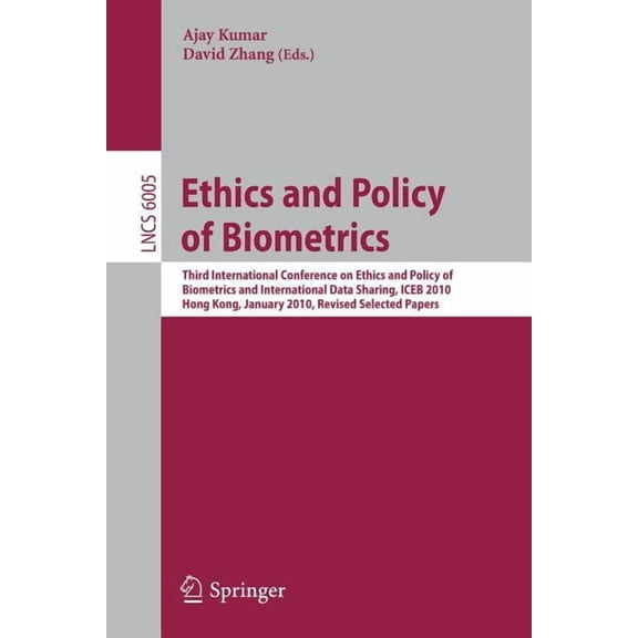 Ethics and Policy of Biometrics: Third International Conference on Ethics and Policy of Biometrics and International Dat, (Paperback)