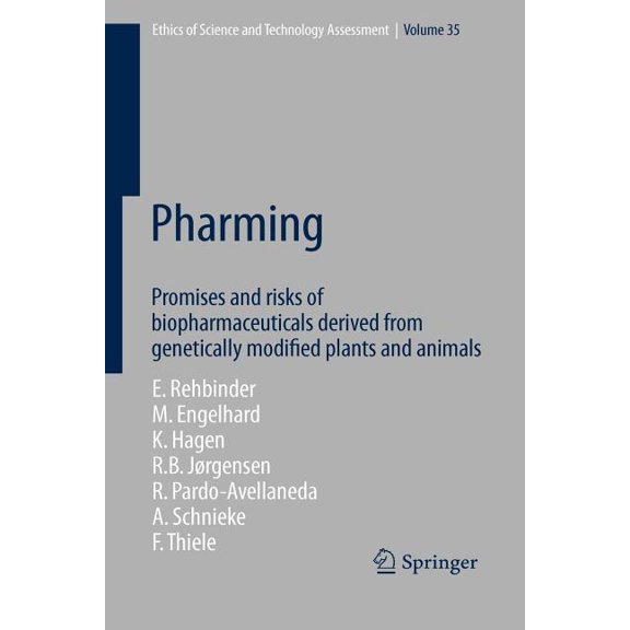 Ethics of Science and Technology Assessm Pharming: Promises and Risks Ofbbiopharmaceuticals Derived from Genetically Modified Plants and Animals, Book 35, (Paperback)