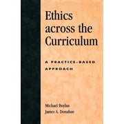 Ethics across the Curriculum A Practice-Based Approach Paperback