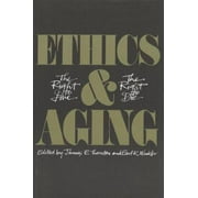 Pre-Owned Ethics and aging: The right to live, the right to die (Hardcover) 0774803029 9780774803021