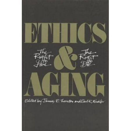 Pre-Owned Ethics and aging: The right to live, the right to die (Hardcover) 0774803029 9780774803021