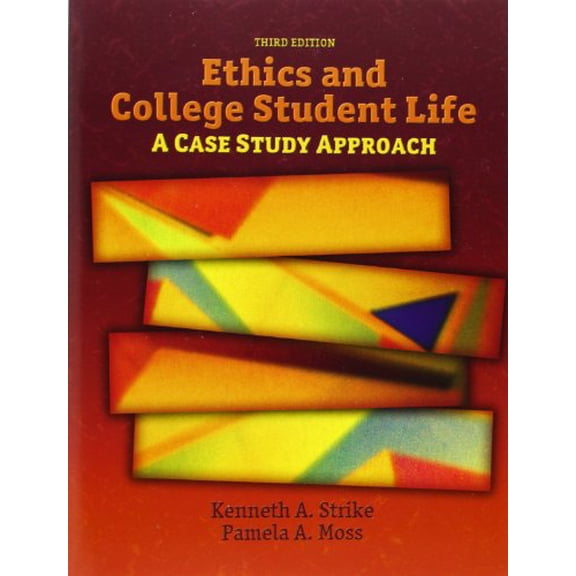 Pre-Owned Ethics and College Student Life: A Case Study Approach (Paperback) 0132343312 9780132343312