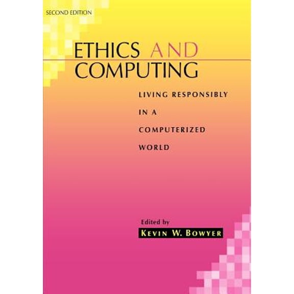 Pre-Owned Ethics Computing Responsibly 2e: Living Responsibly in a Computerized World Paperback