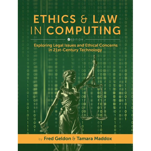 Ethics and Law in Computing: Exploring Legal Issues and Ethical Concerns in 21st-Century Technology, (Hardcover)