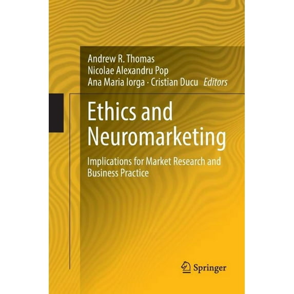 Ethics and Neuromarketing: Implications for Market Research and Business Practice, (Paperback)