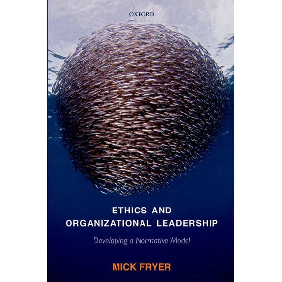 Ethics and Organizational Leadership: Developing a Normative Model, (Hardcover)