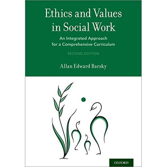 Pre-Owned Ethics and Values in Social Work: An Integrated Approach for a Comprehensive Curriculum, 9780190678111, 0190678119, Paperback, 2 edition
