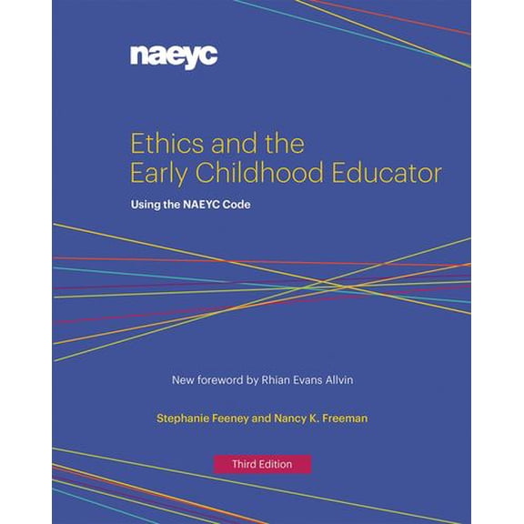 Pre-Owned Ethics and the Early Childhood Educator: Using the Naeyc Code (Paperback) 1938113330 9781938113338
