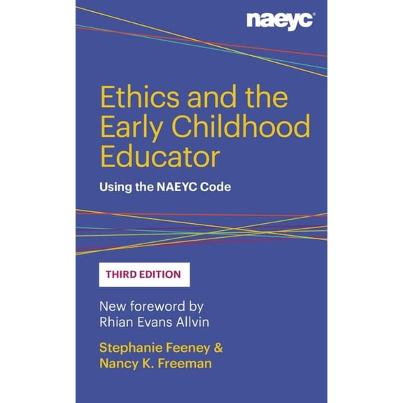 Ethics and the Early Childhood Educator: Using the Naeyc Code, (Paperback)