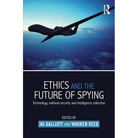 Pre-Owned Ethics and the Future of Spying : Technology, National Security and Intelligence Collection (Paperback) 9781138820395