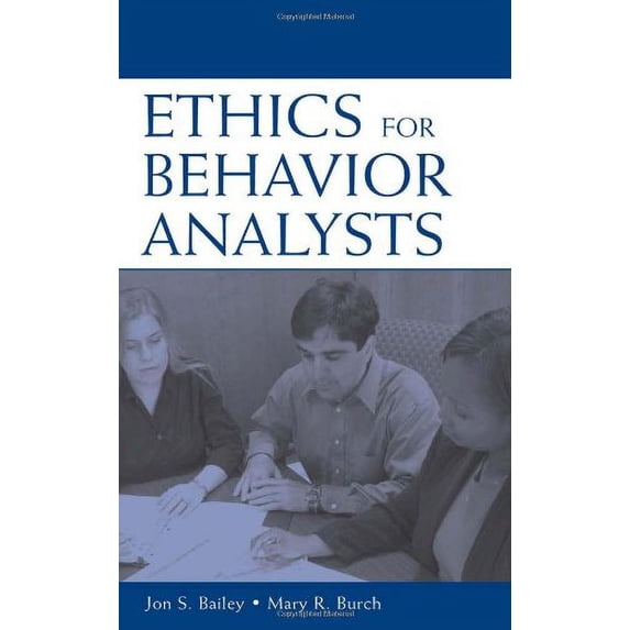 Pre-Owned Ethics for Behavior Analysts: A Practical Guide to the Behavior Analyst Certification Board Guidelines for Responsible Conduct (Paperback) 0805851186 9780805851182