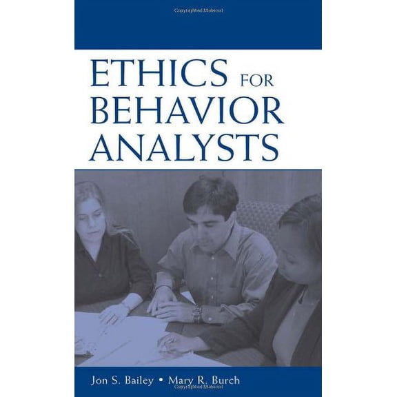 Pre-Owned Ethics for Behavior Analysts: A Practical Guide to the Behavior Analyst Certification Board Guidelines for Responsible Conduct (Paperback) 0805851186 9780805851182