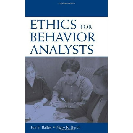 Pre-Owned Ethics for Behavior Analysts: A Practical Guide to the Behavior Analyst Certification Board Guidelines for Responsible Conduct (Paperback) 0805851186 9780805851182