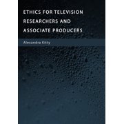 Ethics for Television Researchers and Associate Producers, Hardcover
