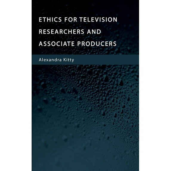 Ethics for Television Researchers and Associate Producers (Hardcover)