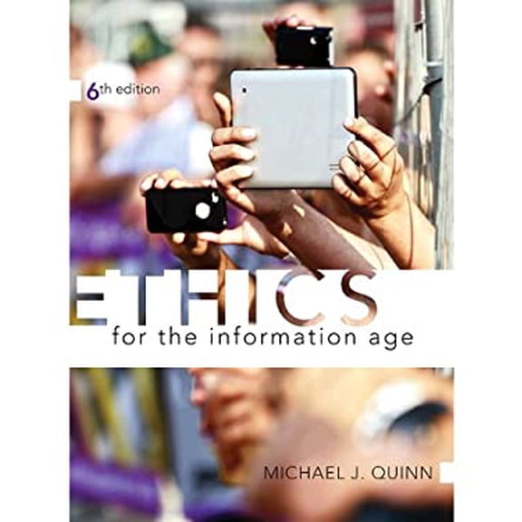 Pre-Owned Ethics for the Information Age (6th Edition) (Paperback) 0133741621 9780133741629