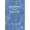 thumbnail image 1 of Ethics in Action Navigating Relational Ethics in Day-to-Day Practice: Working Ethically in the Counselling Professions, (Hardcover), 1 of 1