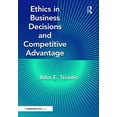 thumbnail image 1 of Ethics in Business Decisions and Competitive Advantage, (Paperback), 1 of 1