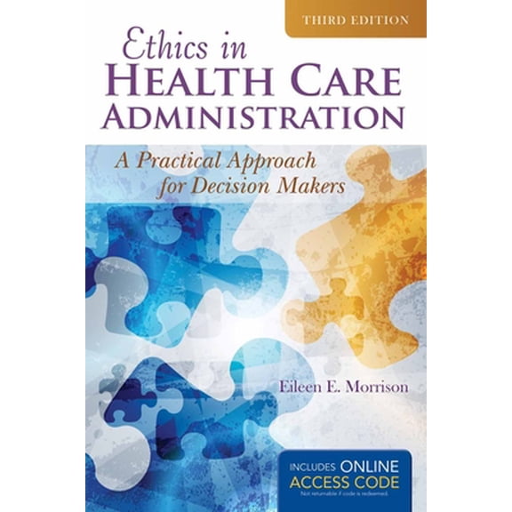 Pre-Owned Ethics in Health Administration: A Practical Approach for Decision Makers (Paperback) 1284070654 9781284070651