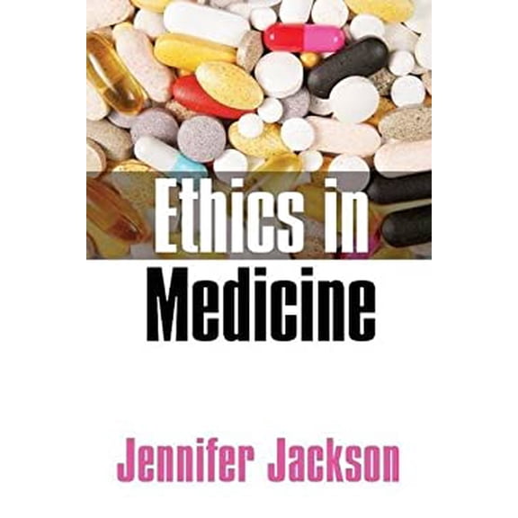 Pre-Owned Ethics in Medicine, Paperback by Jackson, Jennifer, ISBN 074562569X, ISBN-13 9780745625690