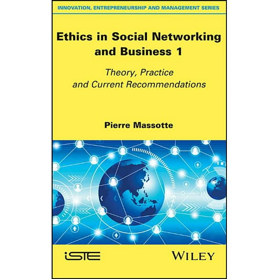 Ethics in Social Networking and Business 1: Theory, Practice and Current Recommendations (Hardcover)