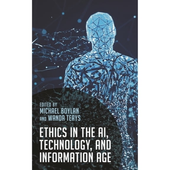 Pre-Owned Ethics in the AI, Technology, and Information Age, 9781538160756, 1538160757, Paperback,