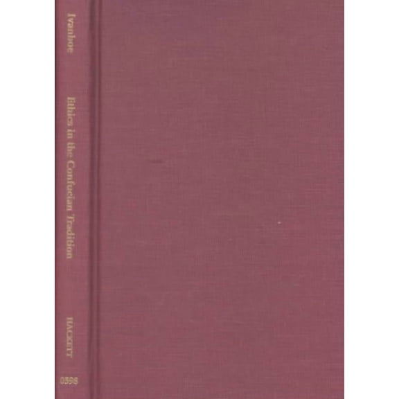 Ethics in the Confucian Tradition : The Thought of Mengzi and Wang Yangming (Edition 2) (Hardcover)