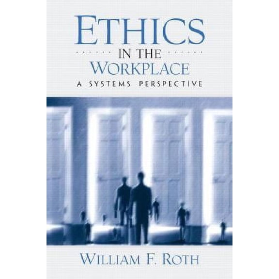 Pre-Owned Ethics in the Workplace : A Systems Perspective