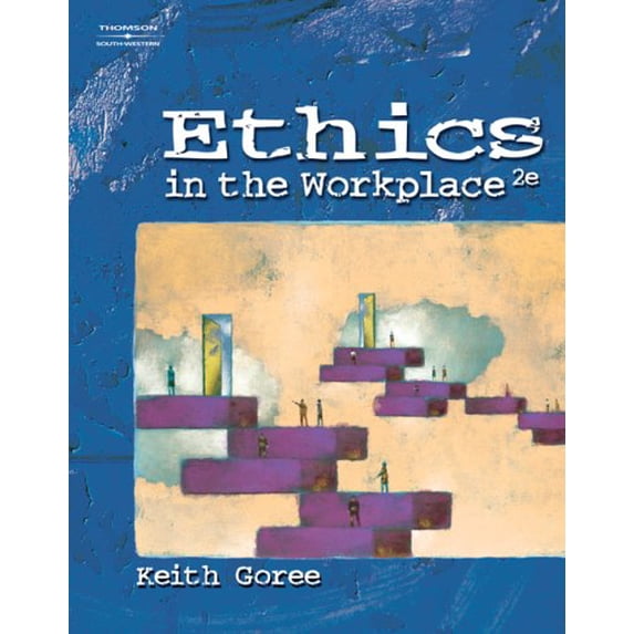 Pre-Owned Ethics in the Workplace (Paperback) 0538443952 9780538443951