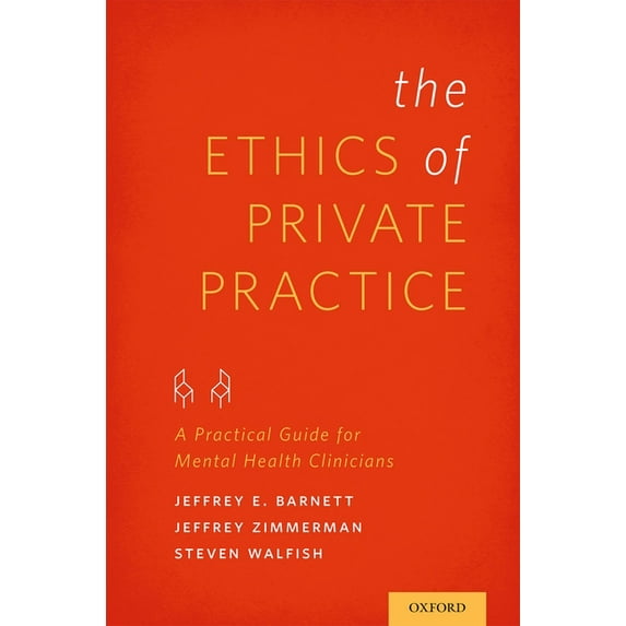 Ethics of Private Practice: A Practical Guide for Mental Health Clinicians, (Paperback)
