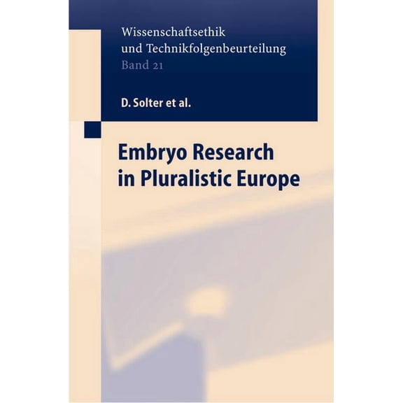 Ethics of Science and Technology Assessm Embryo Research in Pluralistic Europe, Book 21, (Paperback)