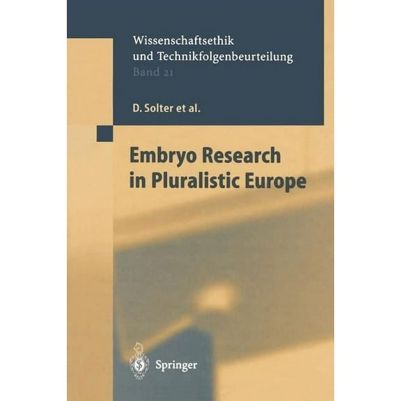 Ethics of Science and Technology Assessm Embryo Research in Pluralistic Europe, Book 21, (Paperback)