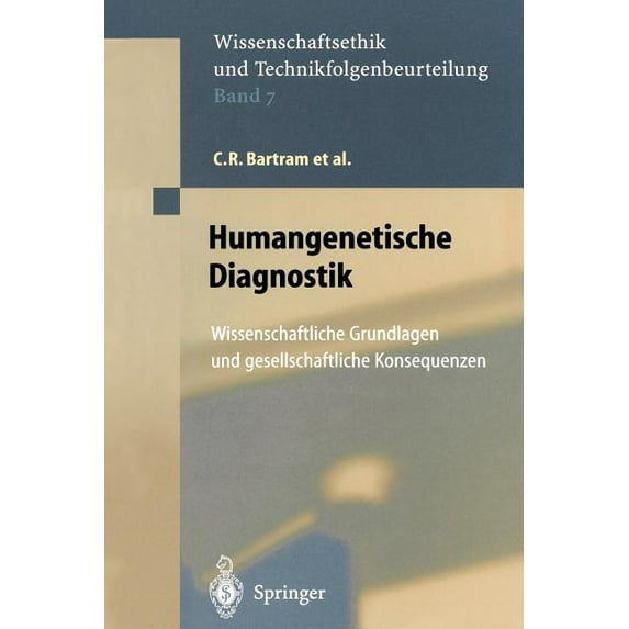 Ethics of Science and Technology Assessm Humangenetische Diagnostik: Wissenschaftliche Grundlagen Und Gesellschaftliche Konsequenzen, Book 7, (Paperback)