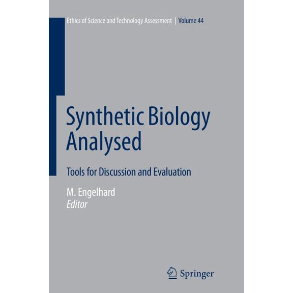 Ethics of Science and Technology Assessm Synthetic Biology Analysed: Tools for Discussion and Evaluation, Book 44, (Paperback)