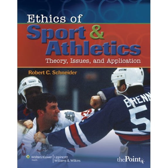 Pre-Owned Ethics of Sport and Athletics: Theory, Issues, and Application (Paperback) 0781787912 9780781787918