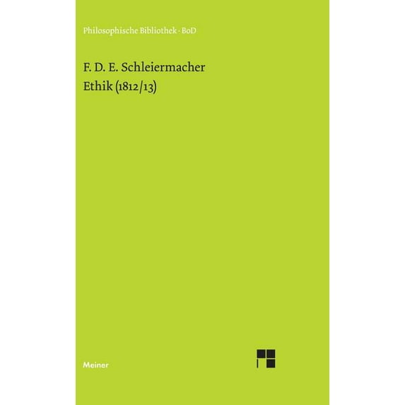 Ethik (1812/13): Mit späteren Fassungen der Einleitung, Güterlehre und Pflichtenlehre, (Hardcover)