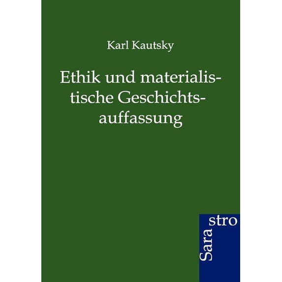 Ethik Und Materialistische Geschichtsauffassung