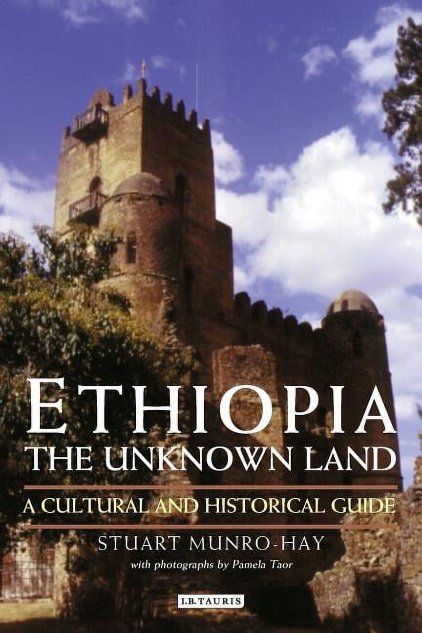 Ethiopia, the Unknown Land: A Cultural and Historical Guide, (Paperback ...