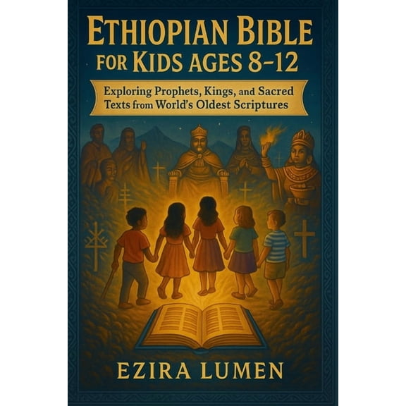 Ethiopian Bible for Kids Ages 8-12: Exploring Prophets, Kings, and Sacred Texts from the World's Oldest Scriptures, (Paperback)