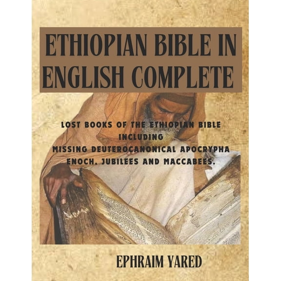 Ethiopian Bible in English Complete: Lost Books of the Ethiopian Bible Including Missing Deuterocanonical Apocrypha Enoc, (Paperback)